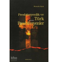 Presbiteryenlik ve Türk Presbiteryenler