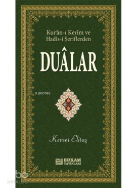 Kur'an - ı Kerim ve Hadis - i Şeriflerden  Dualar