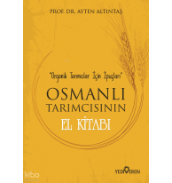 Osmanlı Tarımcısının El Kitabı; Organik Tarımcılar İçin İpuçları