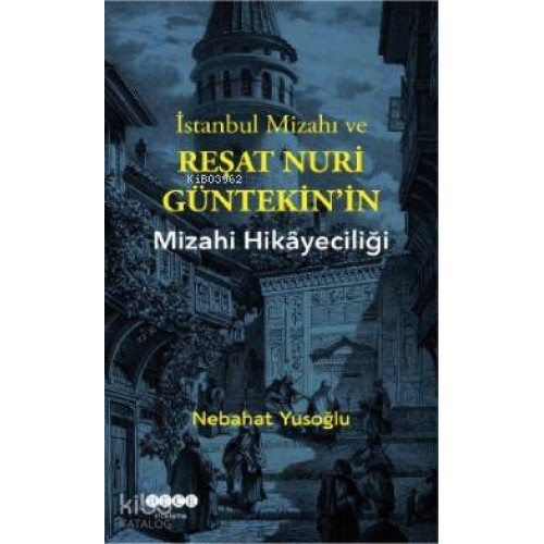 İstanbul Mizahı ve Reşat Nuri Gültekin'in Mizahi Hikayeciliği