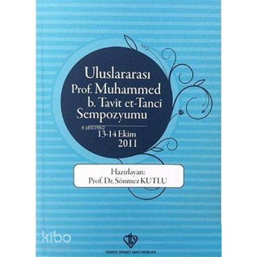Uluslararası Prof. Muhammed B. Tavit Et-Tanci Sempozyumu 13-14 Ekim 2011