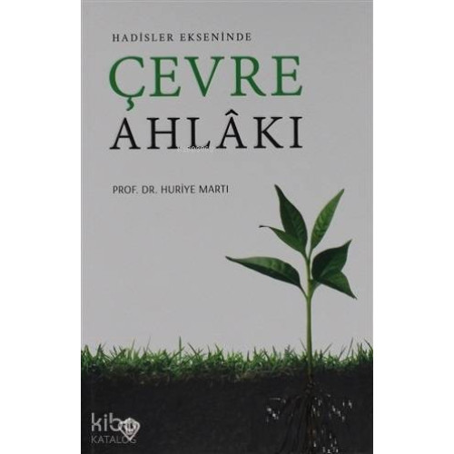 Hadisler Ekseninde Çevre Ahlakı