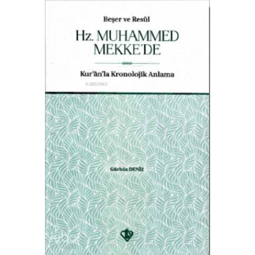 Beşer ve Resûl Hz. Muhammed Mekke'de