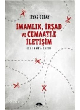 İmamlık, İrşad ve Cemaatle İletişim