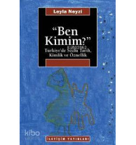 Ben Kimim?; Türkiye'de Sözlü Tarih, Kimlik ve Öznellik