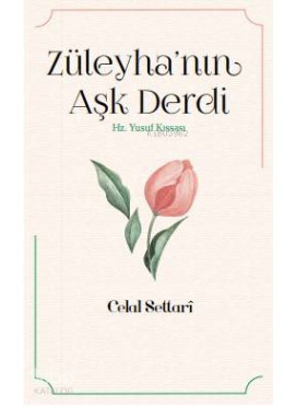 Züleyha'nın Aşk Derdi; Hz. Yusuf Kıssası