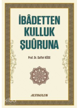 İbadetten Kulluk Şuuruna