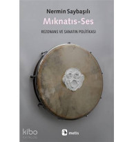 Mıknatıs-Ses; Rezonans ve Sanatın Politikası