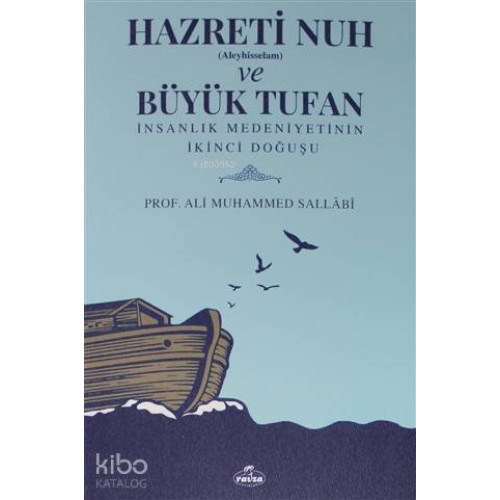 Hazreti Nuh (Aleyhiseselam) ve Büyük Tufan İnsanlık Medeniyetinin İkinci Doğuşu