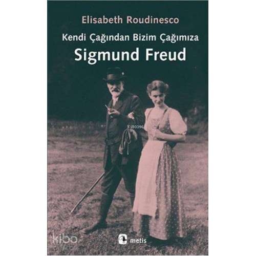 Kendi Çağından Bizim Çağımıza Sigmund Freud