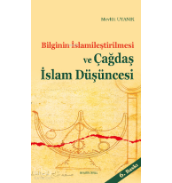 Bilginin İslamileştirilmesi ve Çagdaş İslam Düşüncesi