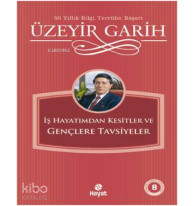 Gençlere Tavsiyeler; İş Hayatımdan Kesitler