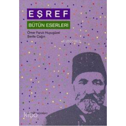Eşref; Bütün Eserleri