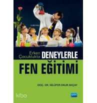 Erken Çocuklukta Deneylerle Fen Eğitimi