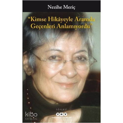 Kimse Hikâyeyle Aramda Geçenleri Anlamıyordu