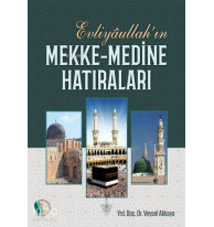 Evliyahullah'ın Mekke Medine Hatıraları
