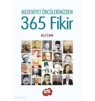 Medeniyet Öncülerimizden 365 Fikir