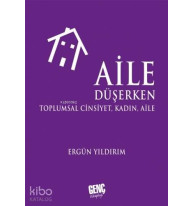 Aile Düşerken; Toplumsal Cinsiyet , Kadın Aile