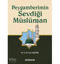 Peygamberimin Sevdiği Müslüman