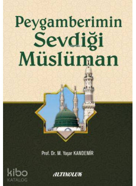 Peygamberimin Sevdiği Müslüman