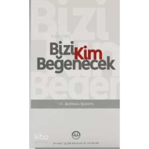 Bizi Kim Beğenecek