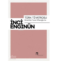 Türk Tiyatrosu - Şinasi'den Turan Oflazoğlu'na