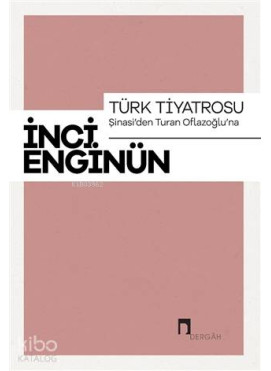 Türk Tiyatrosu - Şinasi'den Turan Oflazoğlu'na