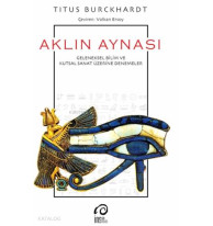 Aklın Aynası; Geleneksel Bilim ve Kutsal Sanat Üzerine Denemeler