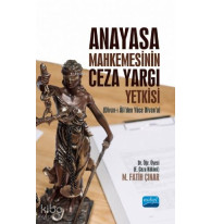 Anayasa Mahkemesinin Ceza Yargı Yetkisi (Divan-ı Ali'den Yüce Divan'a)