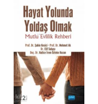 Hayat Yolunda Yoldaş Olmak; Mutlu Evlilik Rehberi