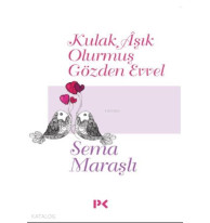 Kulak Aşık Olurmuş Gözden Evvel