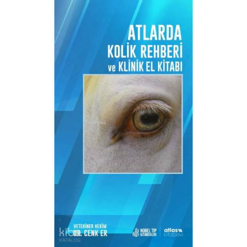 Atlarda Kolik Rehberi ve Klinik El Kitabı