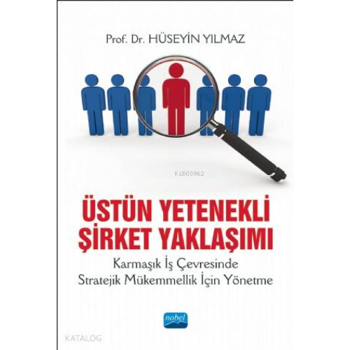 Üstün Yetenekli Şirket Yaklaşımı Karmaşık İş Çevresinde Stratejik Mükemmelik İçin Yönetme