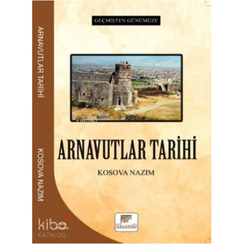 Arnavutlar Tarihi - Geçmişten Günümüze