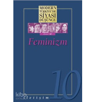 Feminizm - Modern Türkiye'de Siyasi Düşünce Cilt 10 (Ciltli)