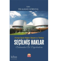 Avrupa İnsan Hakları Sistemi ve Türkiye Seçilmiş Haklar Bakımından Bir Değerlendirme