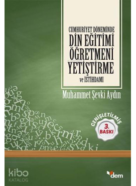 Cumhuriyet Döneminde Din Eğitimi Öğretmeni Yetiştirme ve İstihdamı