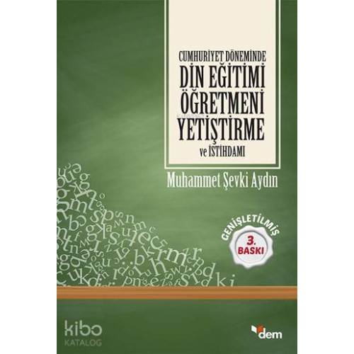 Cumhuriyet Döneminde Din Eğitimi Öğretmeni Yetiştirme ve İstihdamı