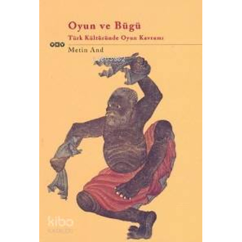 Oyun ve Bügü; Türk Kültüründe Oyun Kavramı