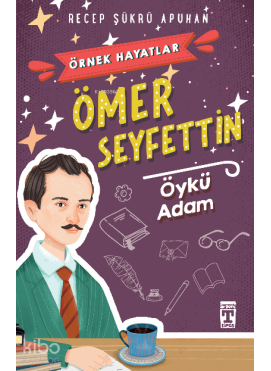 Ömer Seyfettin Öykü Adam Örnek Hayatlar