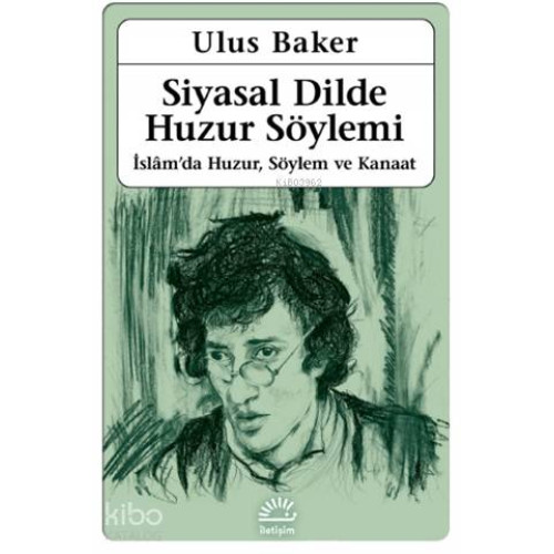 Siyasal Dilde Huzur Söylemi; İslam'da Huzur, Söylem ve Kanaat