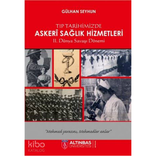 Tıp Tarihimizde Askeri Sağlık Hizmetleri