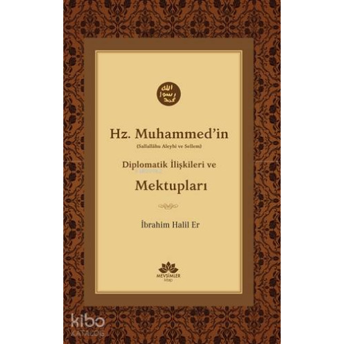 Hz. Muhammed'in (S.A.V) Diplomatik İlişkileri ve Mektupları