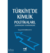 Türkiye'de Kimlik  Politikaları, Modernleşme  ve Sekülerleşme