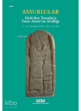 Assurlular - Dicle'den Toroslar'a Tanrı Assur'un Krallığı (Küçük Boy)