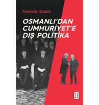 Osmanlı'dan Cumhuriyet'e Dış Politika