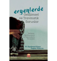 Ergenlerde Gelişimsel ve Travmatik Sorunlar