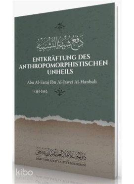 Entkraftung Des Anthropomorphistischen Unheils Abu Al-Faraj İbn Al-Jawzi Al-Hanbali