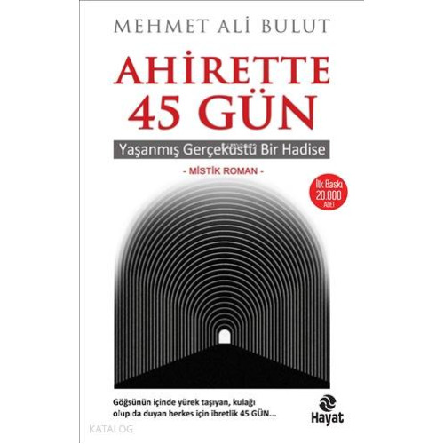 Ahirette 45 Gün; Yaşanmış Gerçeküstü Bir Hadise