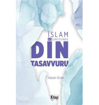 İslam Düşüncesinde Din Tasavvuru